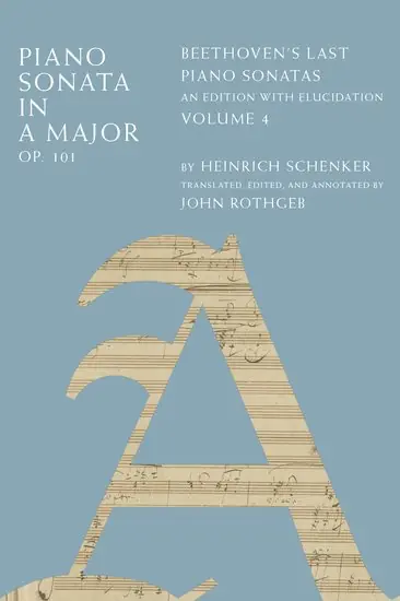 Bargain Piano Sonata in A Major, Op. 101: Beethoven's Last Piano Sonatas, An Edition with Elucidation, Volume 4