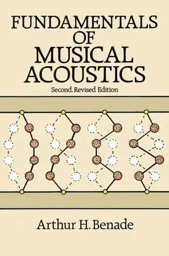 High Quality Fundamentals of Musical Acoustics: Second, Revised Edition