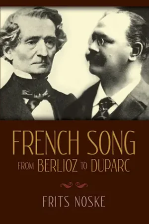 Mega Sale Noske French Song from Berlioz to Duparc