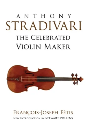 Big Sale Anthony Stradivari the Celebrated Violin Maker