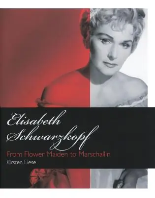 Elisabeth Schwarzkopf From Flower Maiden to Marschallin Factory Price