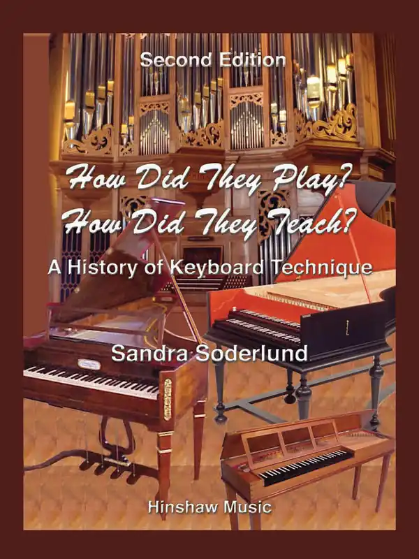 How Did They Play? How Did They Teach? A History of Keyboard Technique, 2nd Edition Same Day Shipping