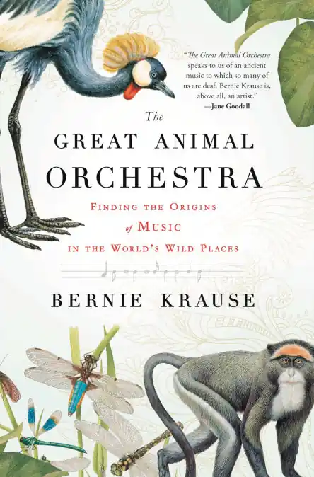 Authentic Clearance: Great Animal Orchestra Finding the Origins of Music in the World's Wild Places