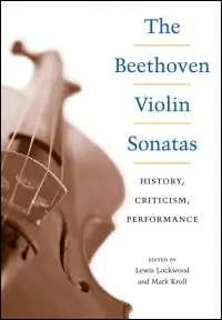 The Beethoven Violin Sonatas: History, Criticism, Performance Time-Limited