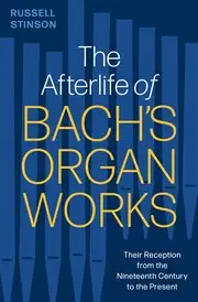 Original The Afterlife of Bach's Organ Works