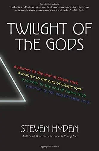 Wholesale Clearance: Twilight of the Gods: A Journey to the End of Classic Rock