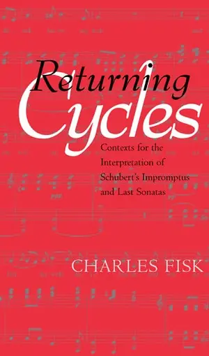 New Arrival Returning Cycles Contexts for the Interpretation of Schubert's Impromptus and Last Sonatas