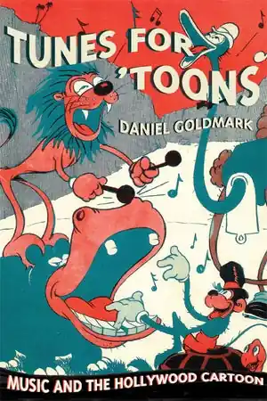 New Arrival Tunes for 'Toons Music and the Hollywood Cartoon