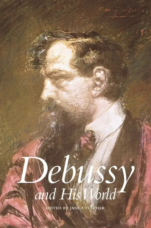 Must Have Debussy and His World