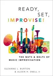 Ready Set Improvise - The Nuts and Bolts of Music Improvisation Place Order