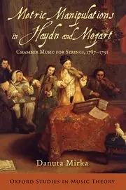 Grab Now Metric Manipulations in Haydn and Mozart: Chamber Music for Strings, 1787-1791