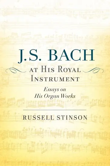 J. S. Bach at His Royal Instrument: Essays on His Organ Works Premium