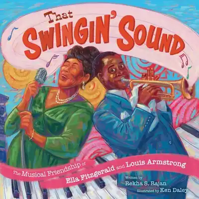 That Swingin' Sound! The Musical Friendship of Ella Fitzgerald and Louis Armstrong Best Choice