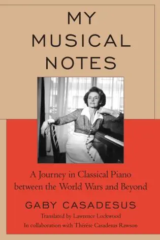 Exclusive My Musical Notes A Journey in Classical Piano between the World Wars and Beyond
