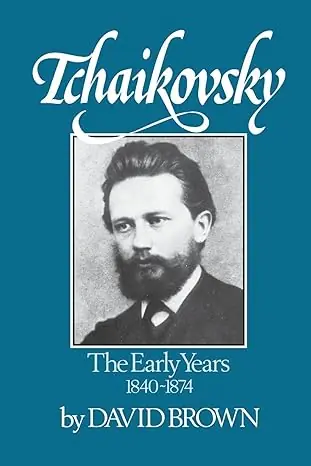 Tchaikovsky: The Early Years, 1840-1874 Original