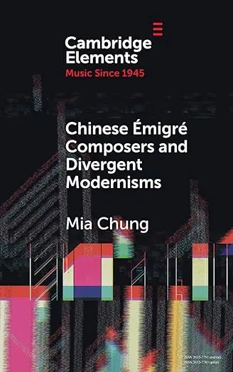 Chinese Émigré Composers and Divergent Modernisms Must Have