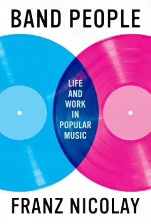 Genuine Band People Life and Work in Popular Music