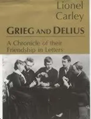 Premium Grieg & Delius A Chronicle of Friendship