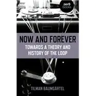 Now and Forever: Towards a Theory and History of the Loop Must Have