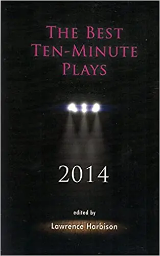 Best 10 Minute Plays 2014 While Supplies Last