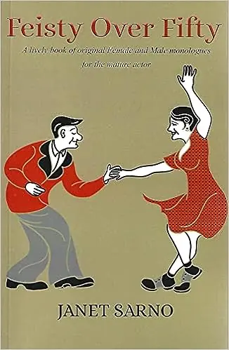 Reduced Price Feisty Over Fifty, A Lively Book of Original Female and Male Monologues for the Mature Actor