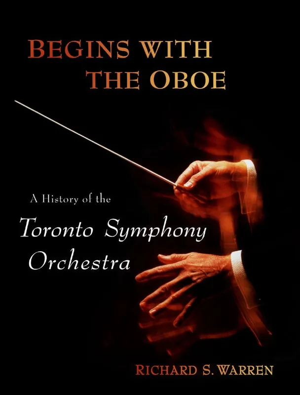 Clearance: Begins with the Oboe: A History of the Toronto Symphony Orchestra Limited Offer