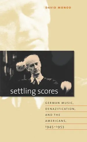 Limited Time Settling Scores: German Music, Denazification, and the Americans, 1945-1953