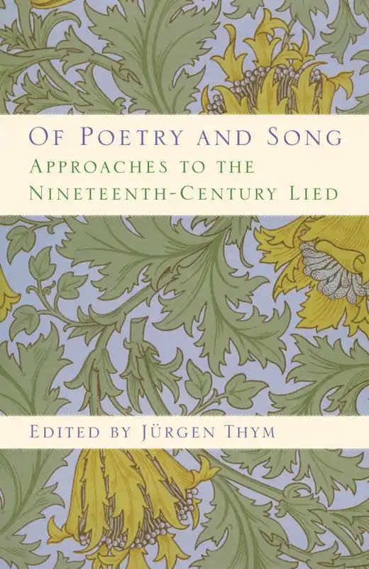 Of Poetry and Song Approaches to the Nineteenth-Century Lied Sale