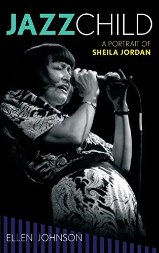 Buy Online Jazz Child: A Portrait of Sheila Jordan