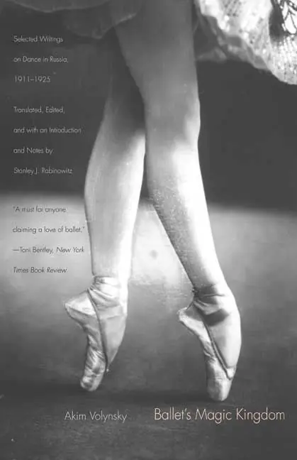 Exclusive Offer Ballet's Magic Kingdom: Selected Writings on Dance in Russia, 1911-1925