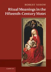 Ritual Meanings in the Fifteenth-Century Motet Luxury