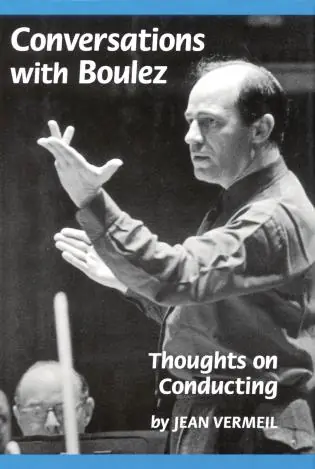 One Day Deal Conversations with Boulez: Thoughts on Conducting