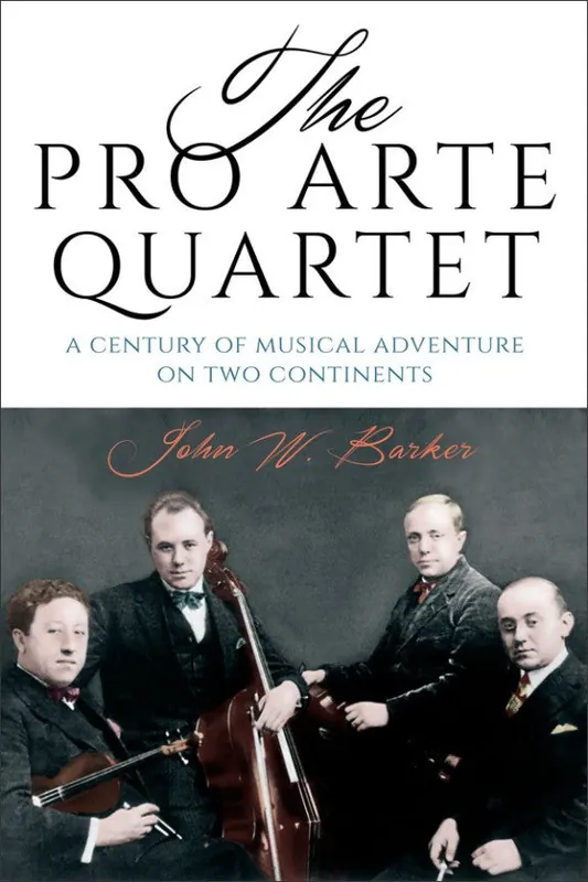 Clearance: The Pro Arte Quartet: A Century of Musical Adventure on Two Continents Fan Favorite