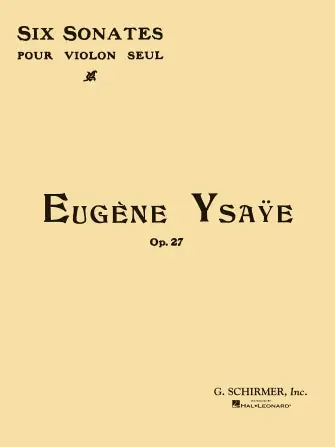 Fan Favorite Ysaye 6 Sonatas, Op 27 Nos. 1-6 for Solo Violin