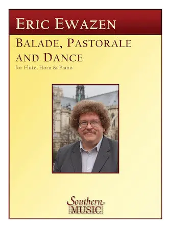 Ewazen Ballade Pastorale and Dance for Flute, Horn, and Piano Hot Picks