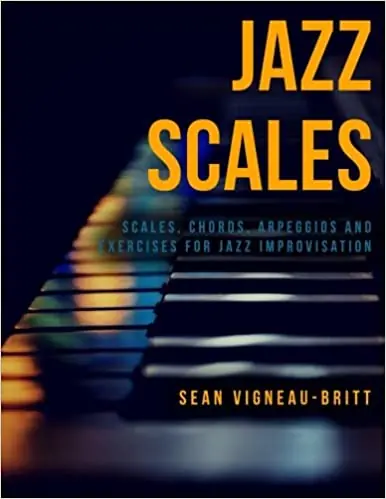 Premium Jazz Scales: Scales, Chords, Arpeggios, and Exercises for Jazz Improvisation