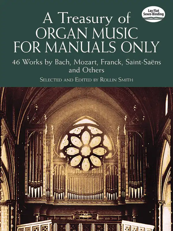 Free Returns A Treasury of Organ Music for Manuals Only: 46 Works by Bach, Mozart, Franck, Saint-Saëns and Others