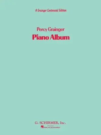 Instant Buy Percy Grainger Piano Album, A (Centennial Edition)