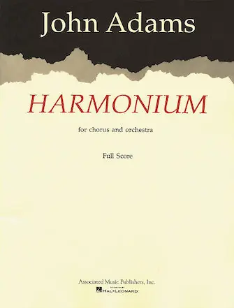 Adams: Harmonium for Chorus and Orchestra Holiday Sale