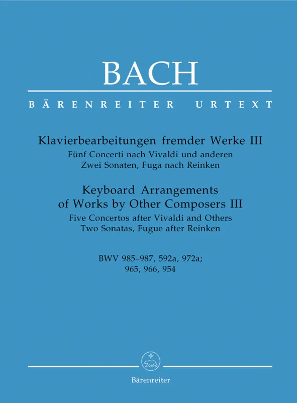 Bach Keyboard Arrangements of Works by Other Composers III BWV 985-987, 592a, 972a -five concertos based on works by Vivaldi and others / Two sonatas and fugue based on works by Reinken- Seasonal Sale