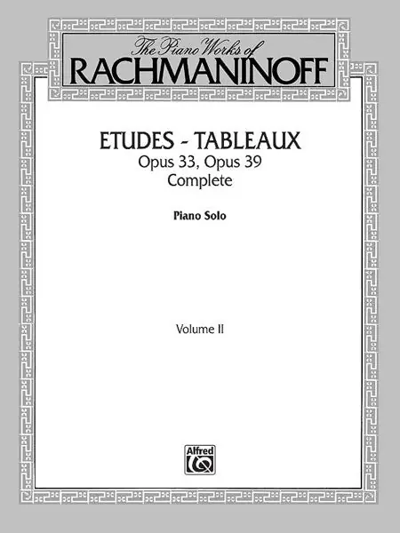 The Piano Works of Rachmaninoff, Volume II: Etudes-tableaux, Opus 33 and Opus 39 Place Order