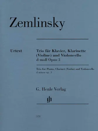 Zemlinsky Trio for Piano, Clarinet (Violin) and Violoncello in d minor Opus 3 Don’t Miss Out