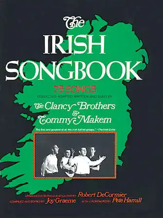 Irish Songbook - 75 Songs from the Clancy Brothers Last Chance