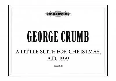 Crumb 'A Little Suite for Christmas, A.D. 1979' for Piano Genuine