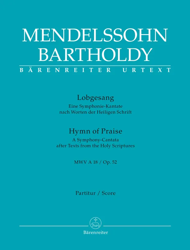 Latest Mendelssohn Lobgesang / Hymn of Praise op. 52 MWV A 18 -A Symphony-Cantata after Texts from the Holy Scriptures-