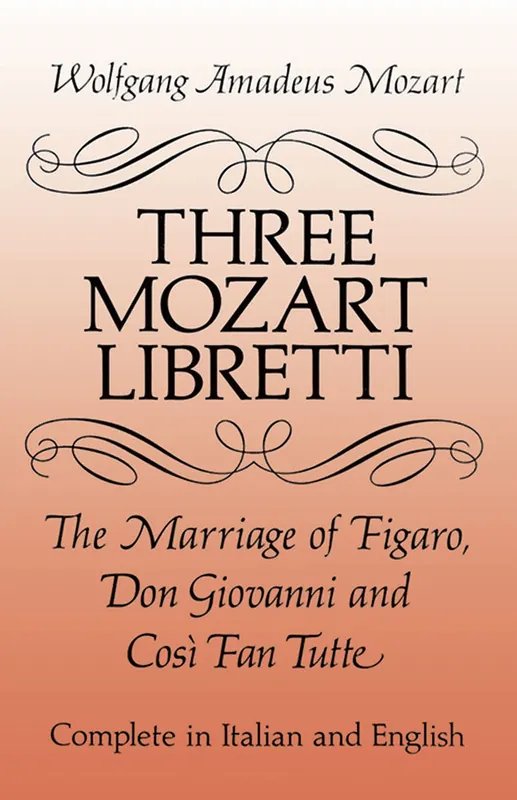 Shop Now Mozart Three Libretti: The Marriage of Figaro, Don Giovanni and Cosė Fan Tutte, Complete in Italian and English