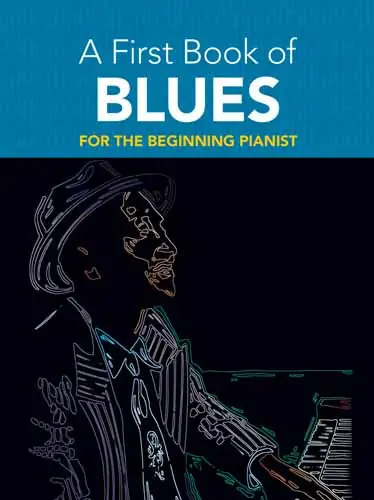 Limited Offer A First Book of Blues: 16 Arrangements for the Beginning Pianist